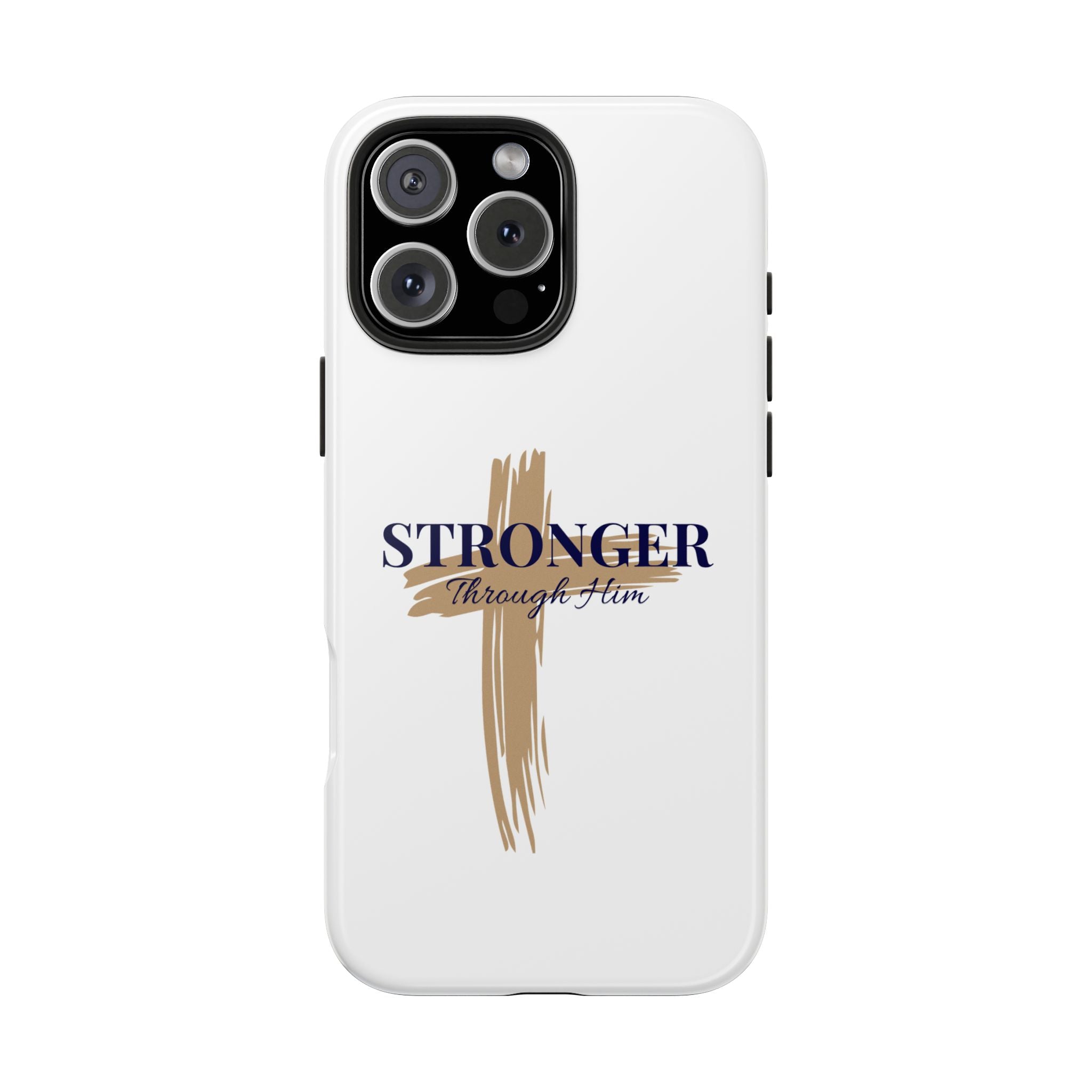 Stronger Through Him Phone Case
