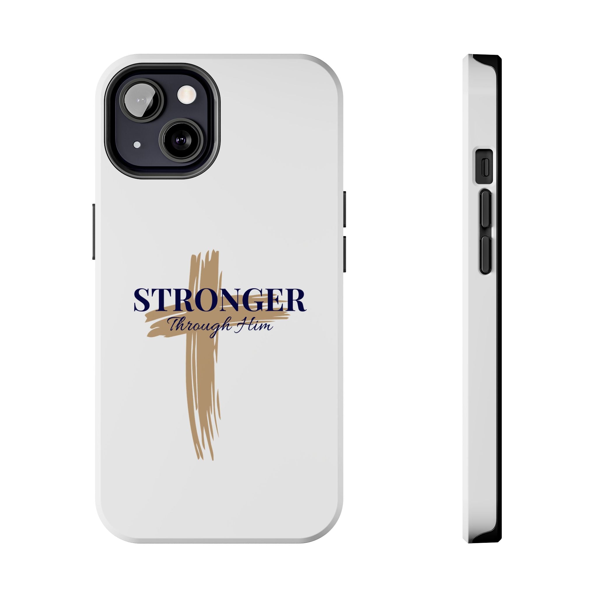 Stronger Through Him Phone Case