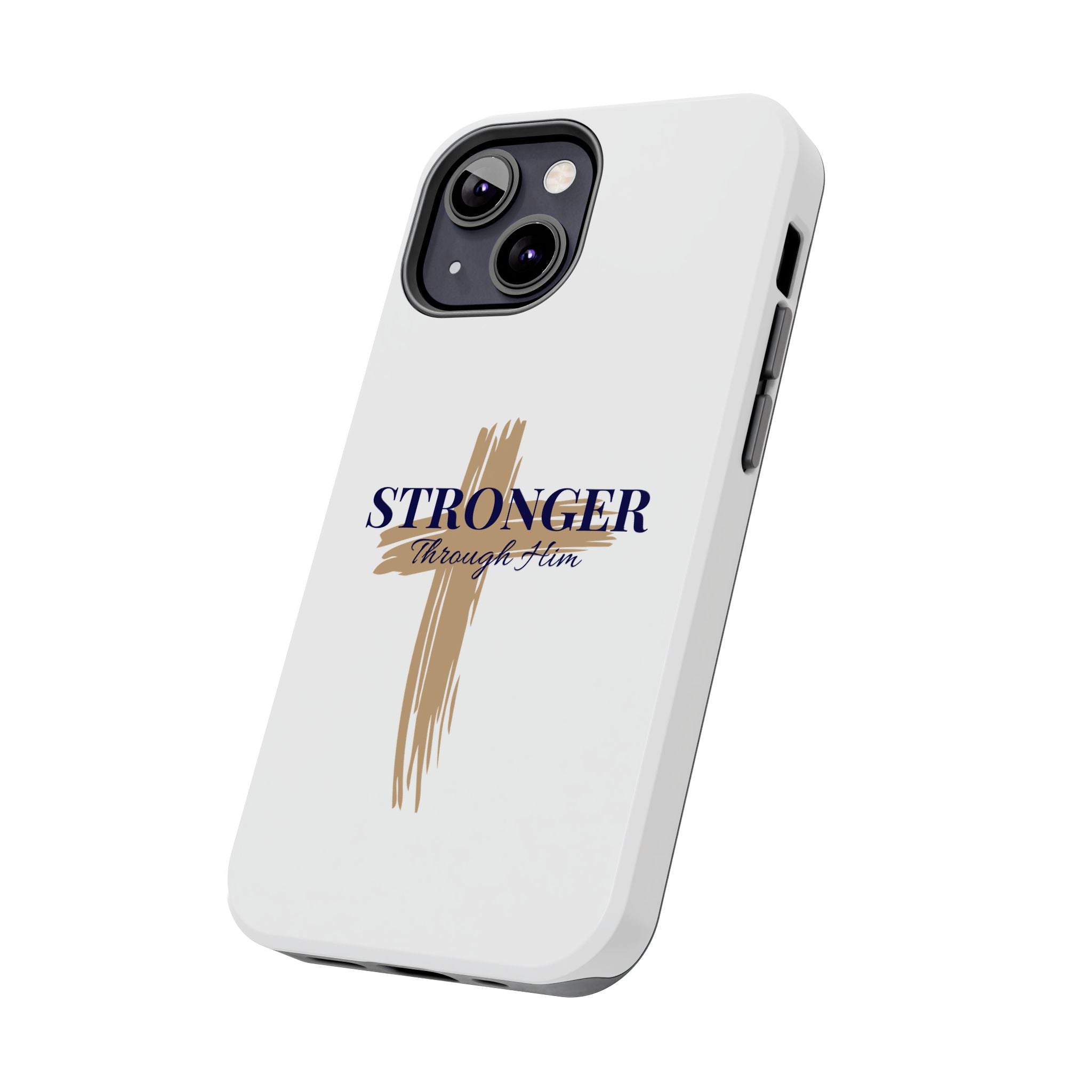 Stronger Through Him Phone Case