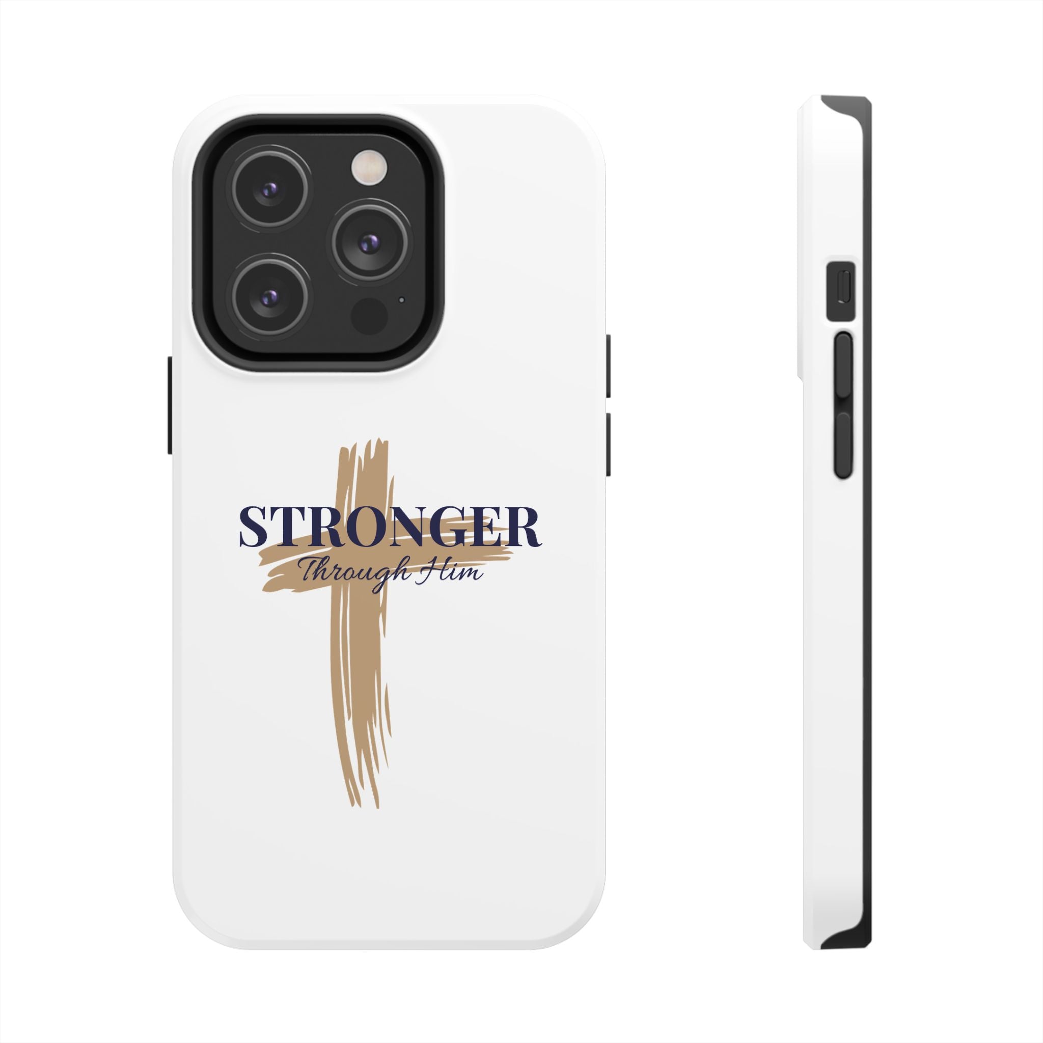 Stronger Through Him Phone Case