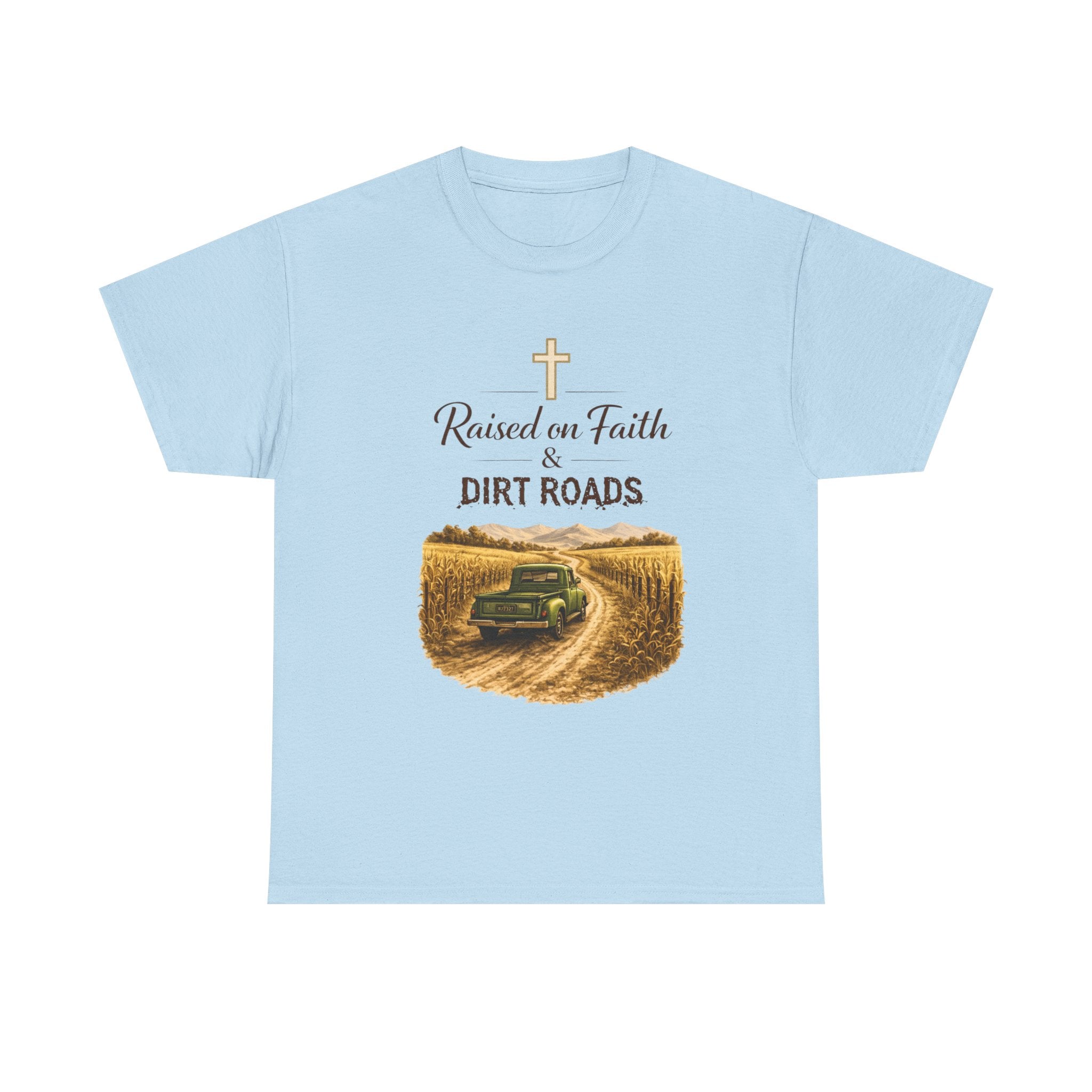 Raised on Faith and Dirt Roads Tee