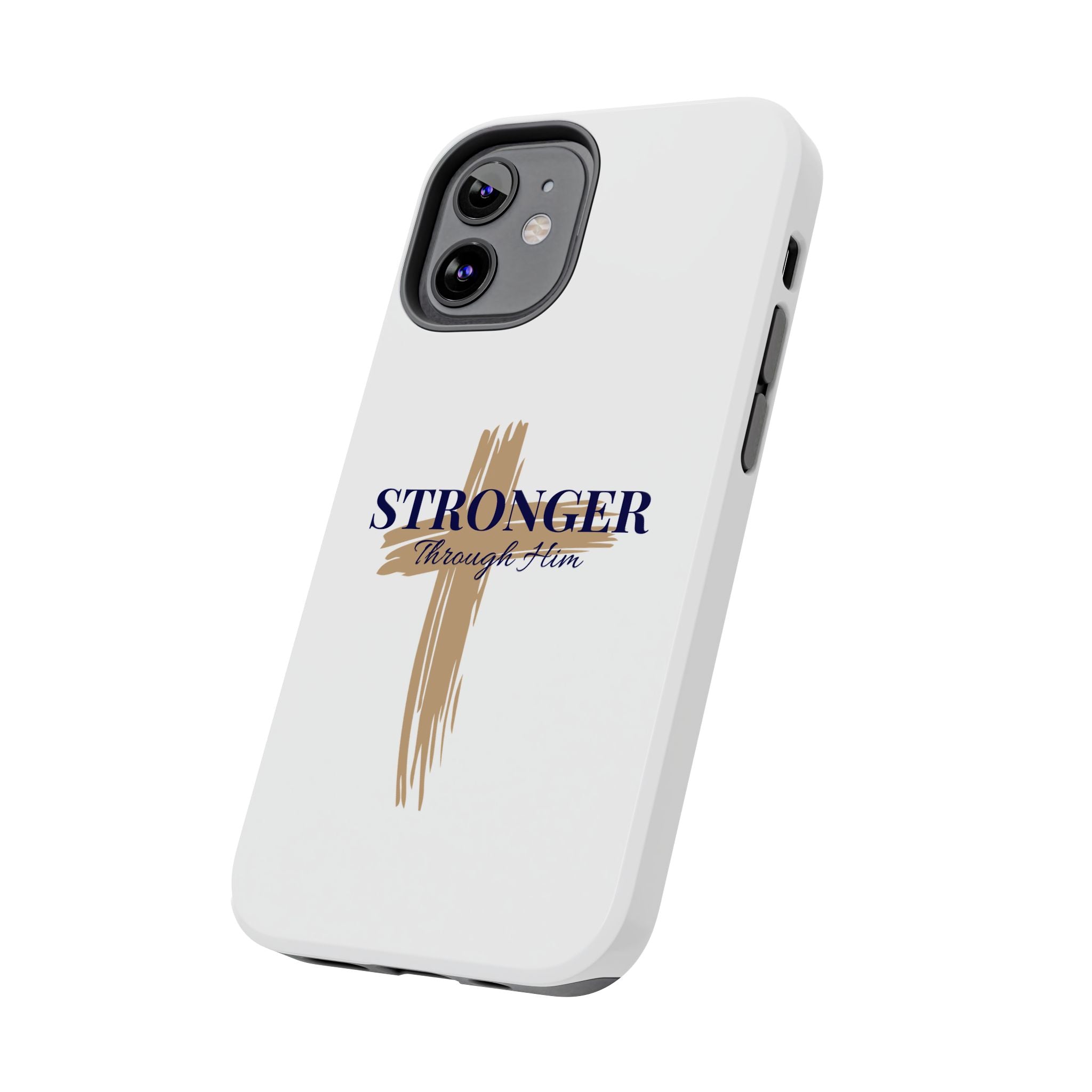 Stronger Through Him Phone Case