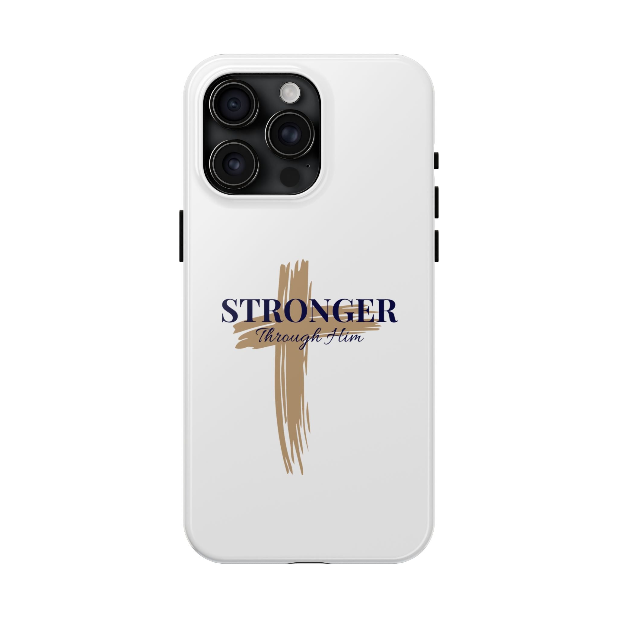 Stronger Through Him Phone Case