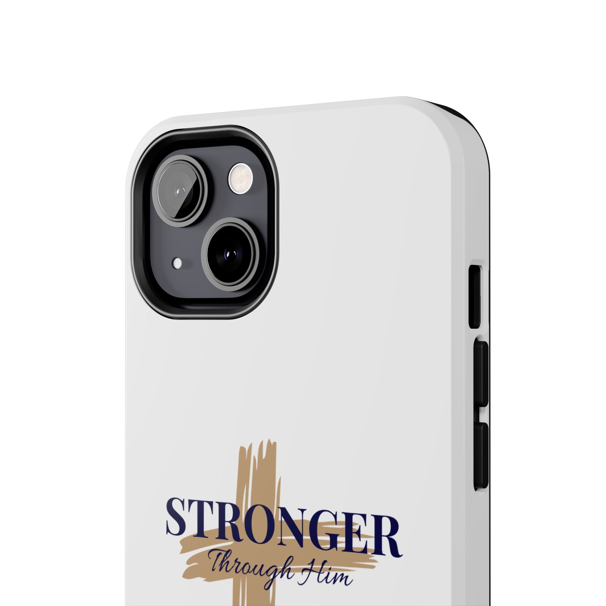 Stronger Through Him Phone Case