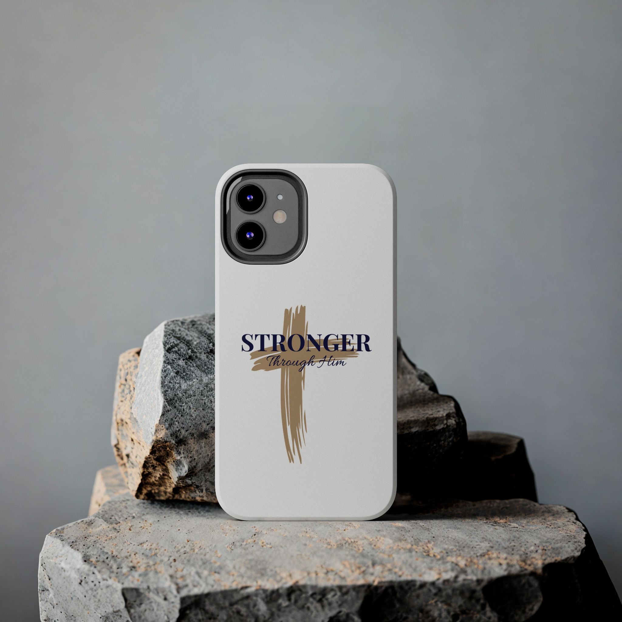 Stronger Through Him Phone Case