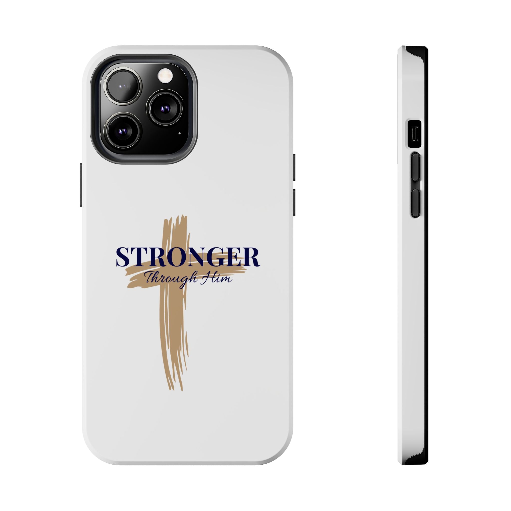 Stronger Through Him Phone Case