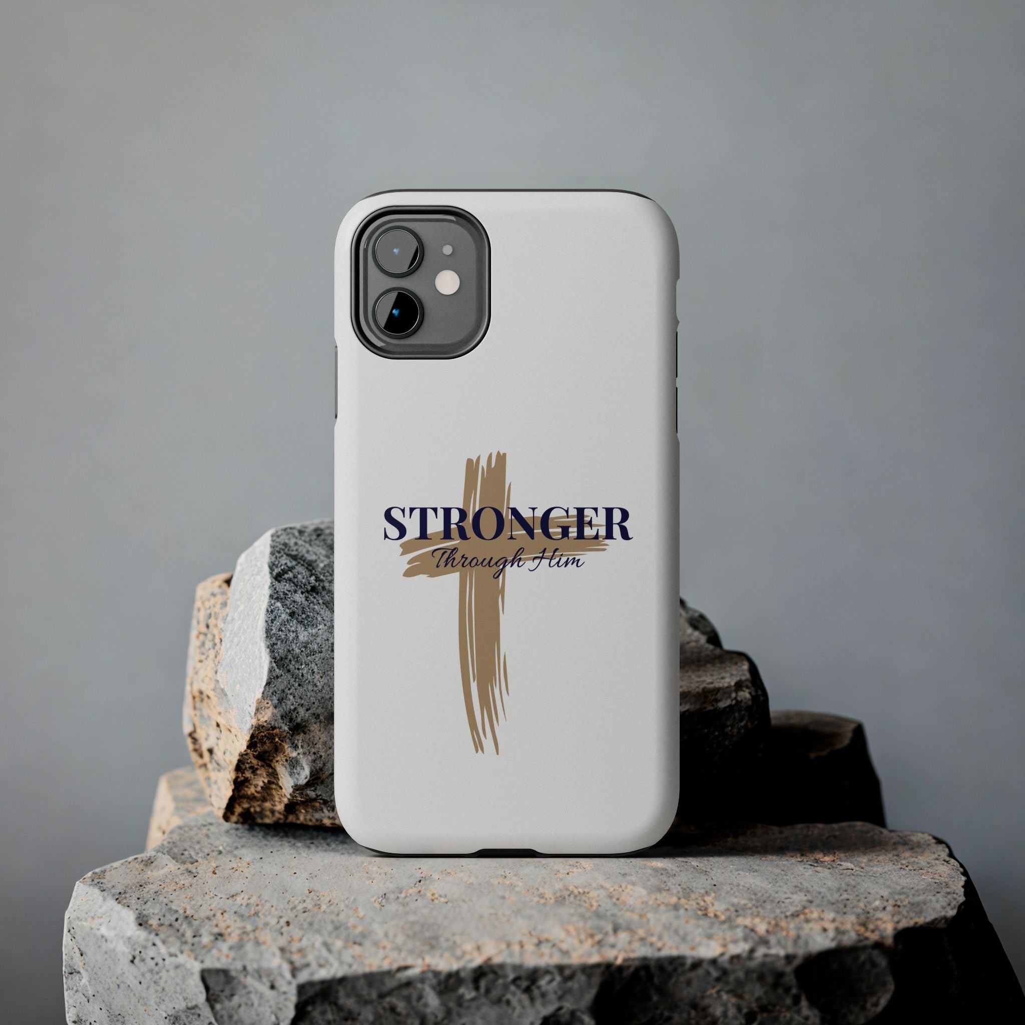 Stronger Through Him Phone Case