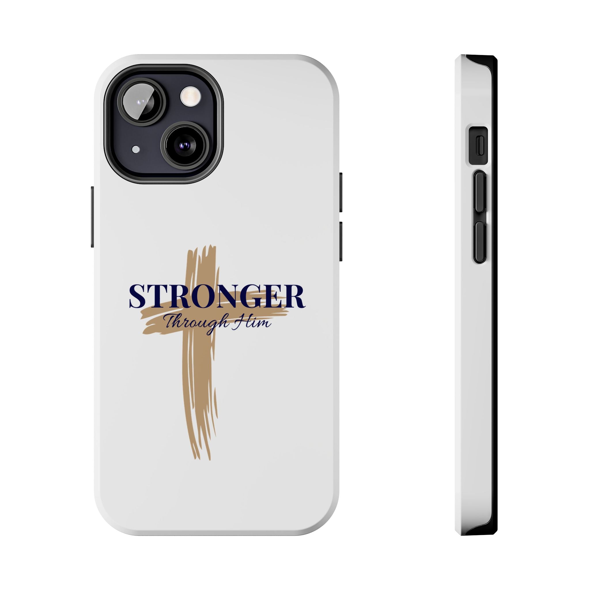 Stronger Through Him Phone Case