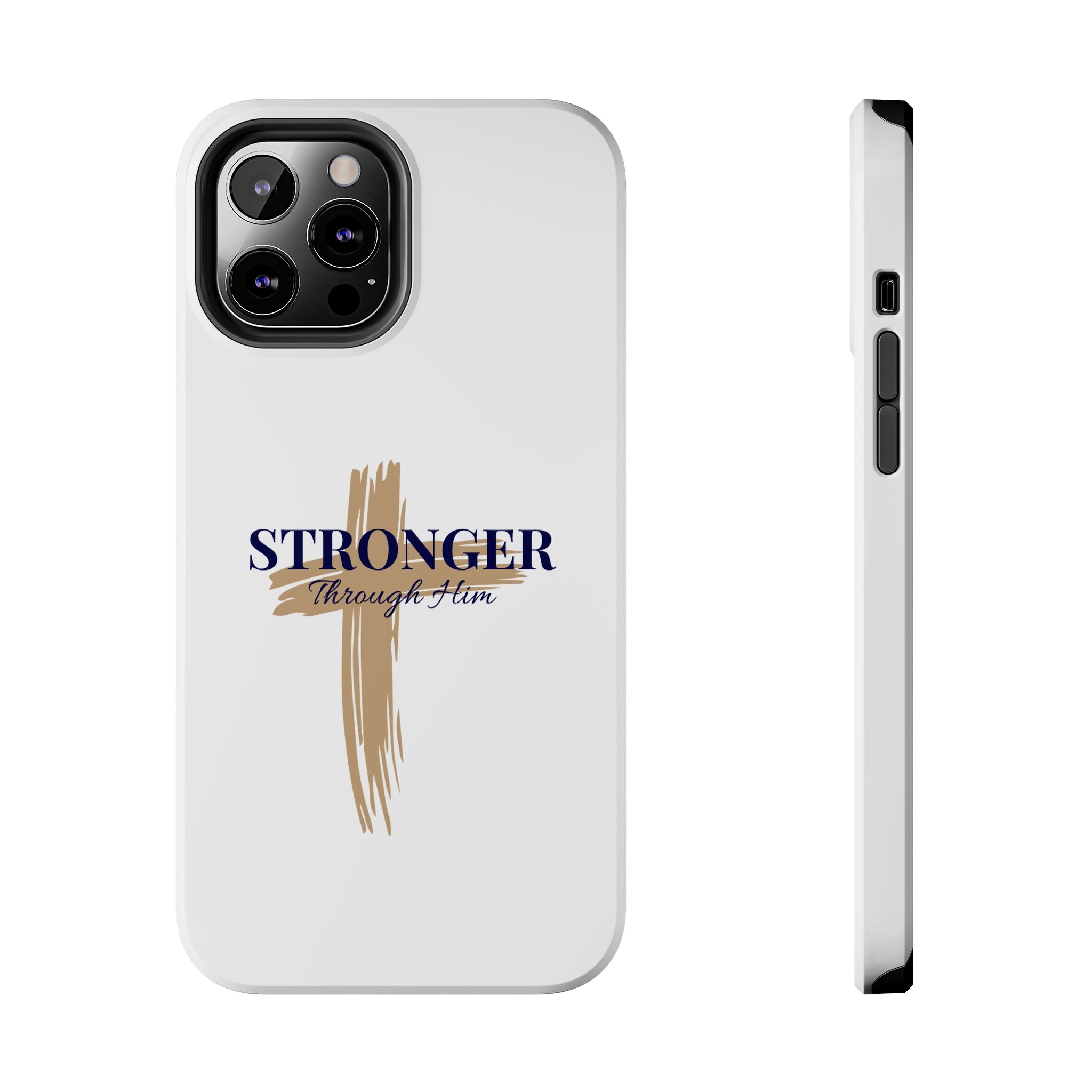 Stronger Through Him Phone Case