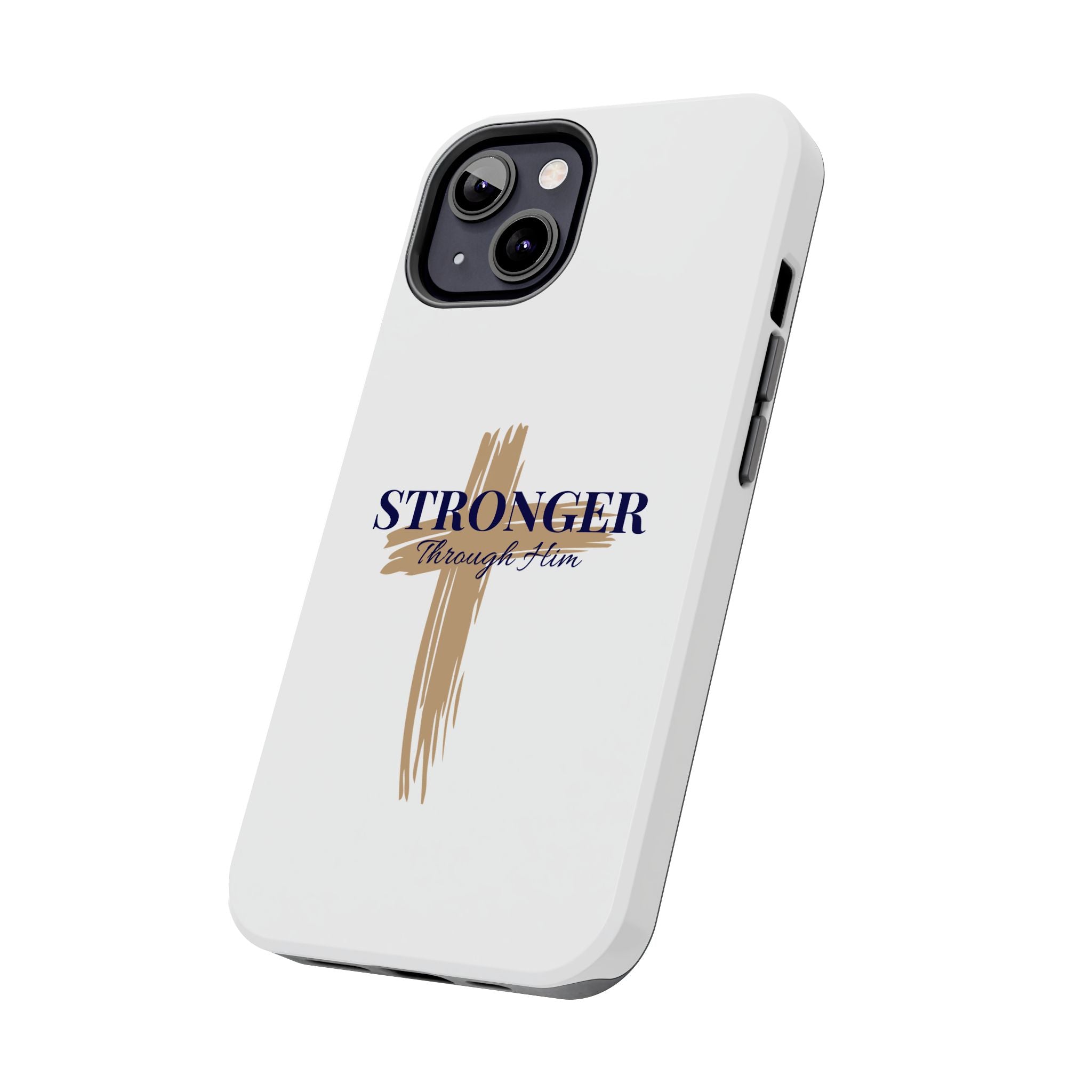 Stronger Through Him Phone Case