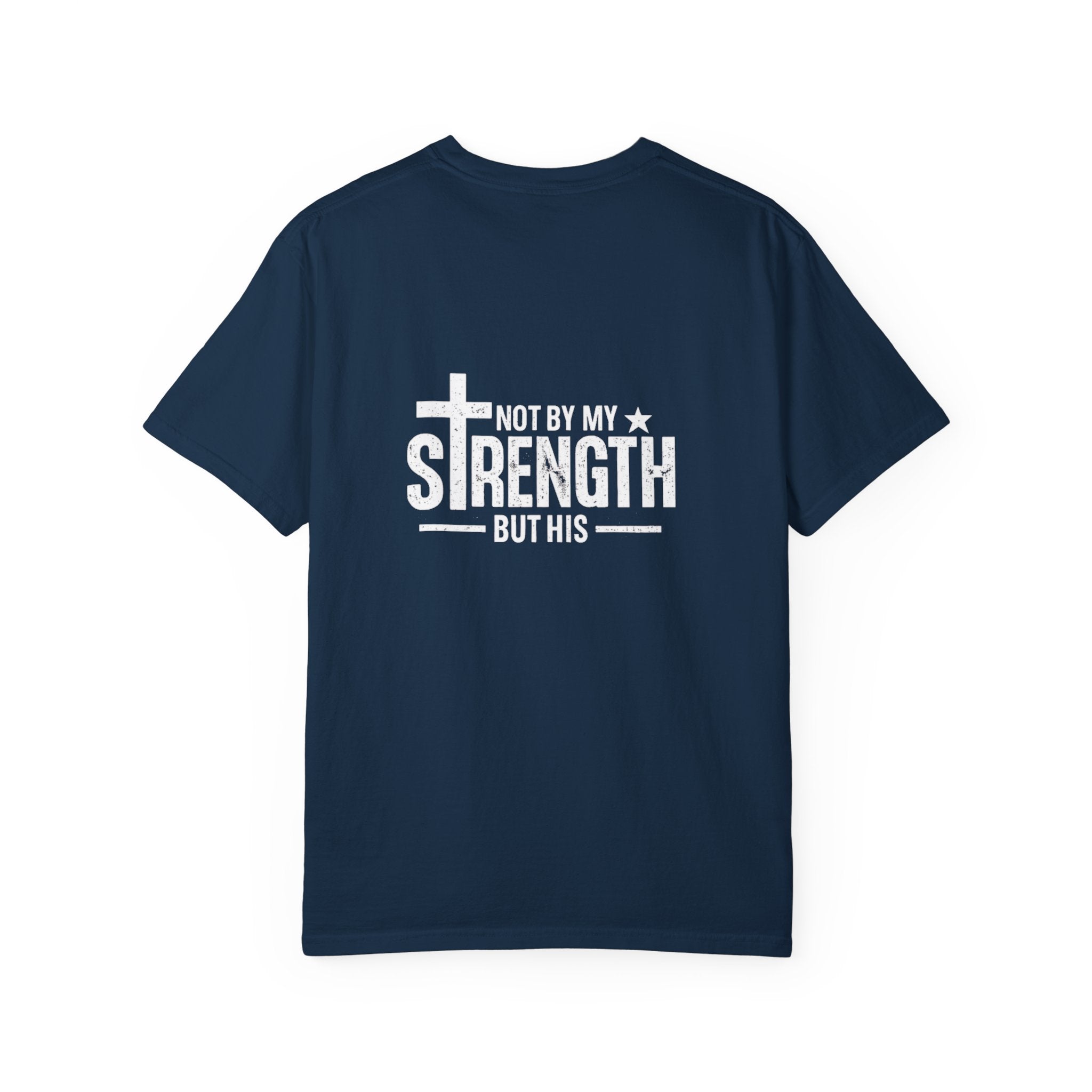 Faith Shirt – Not By My Strength But His