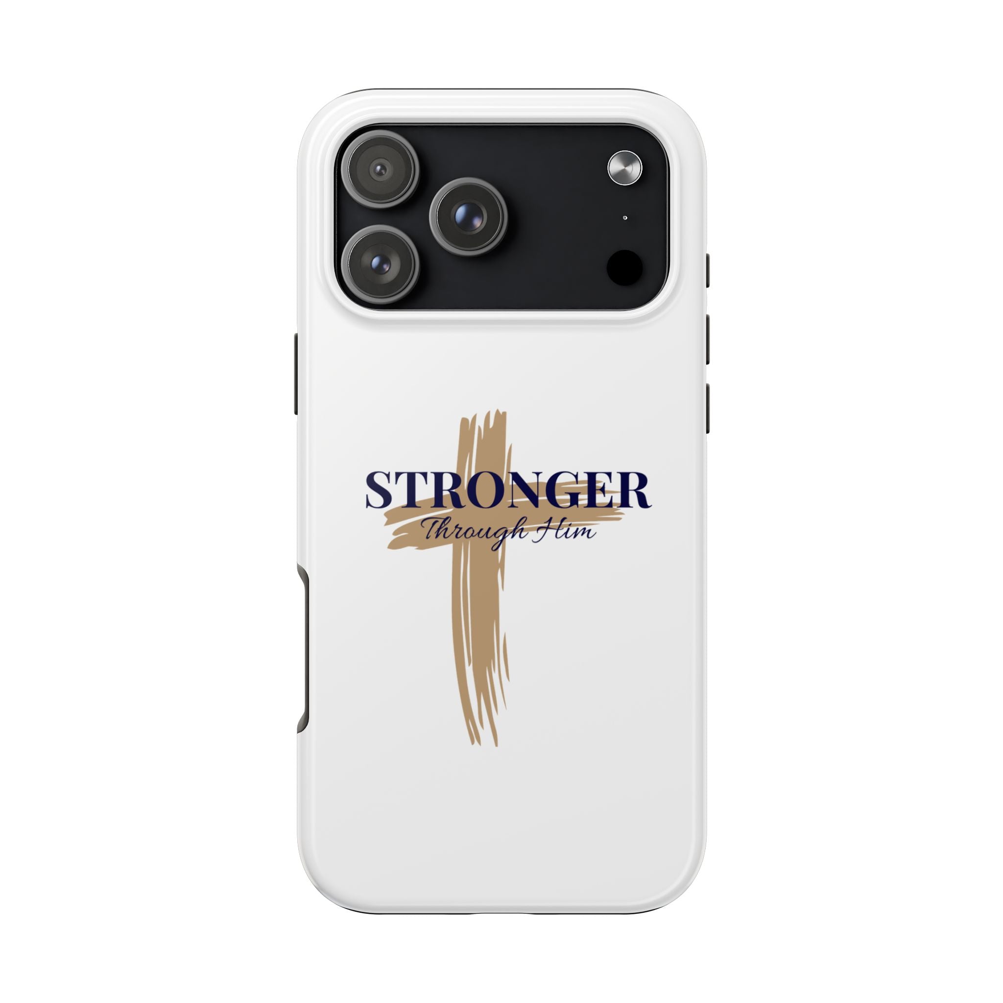 Stronger Through Him Phone Case