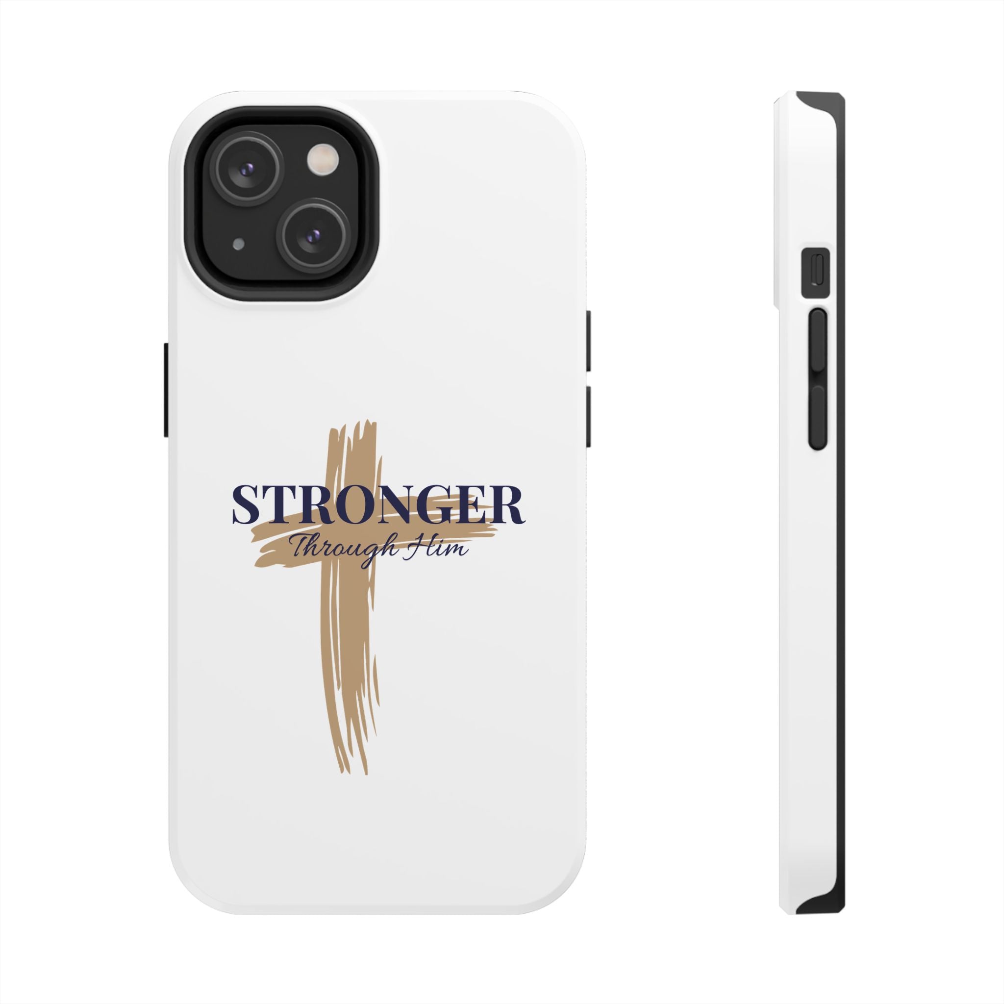 Stronger Through Him Phone Case