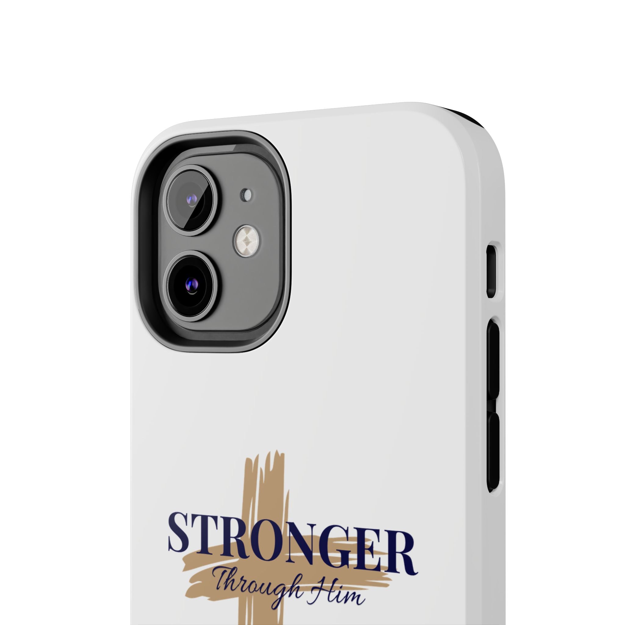 Stronger Through Him Phone Case