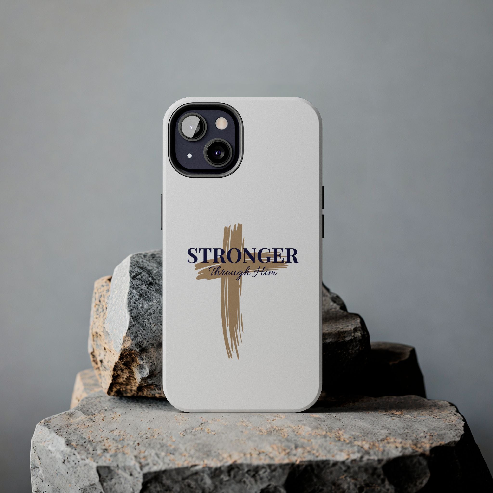 Stronger Through Him Phone Case