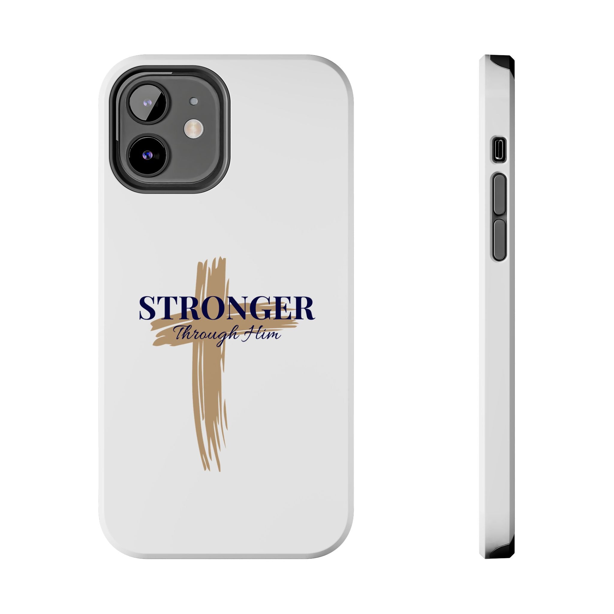 Stronger Through Him Phone Case