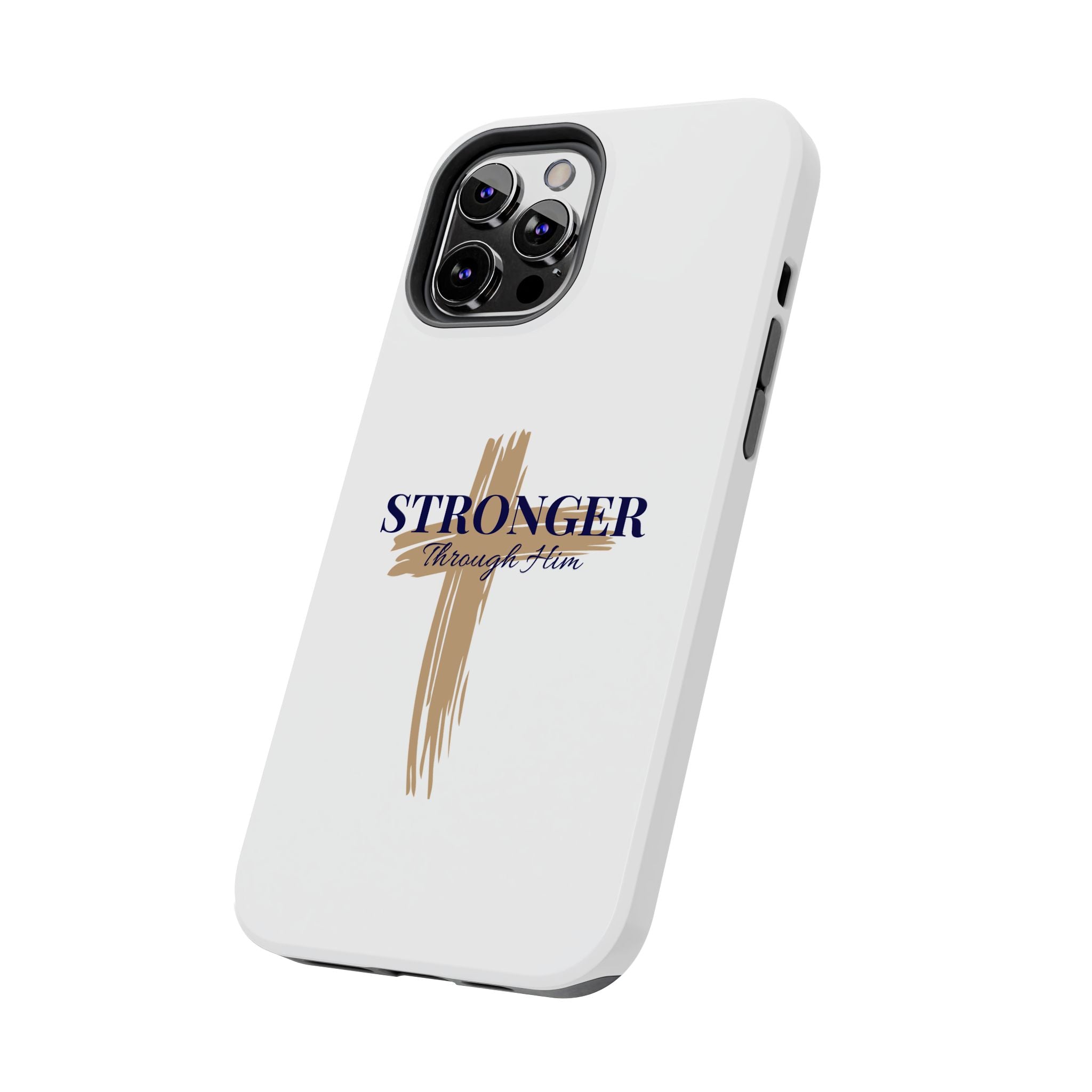 Stronger Through Him Phone Case