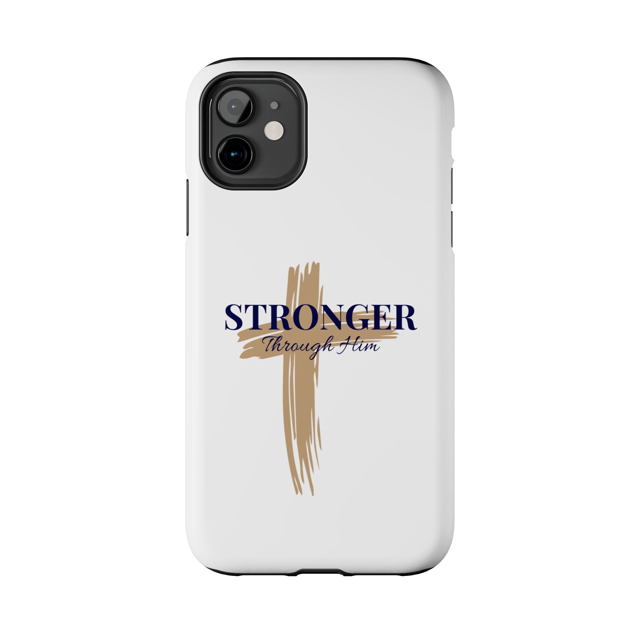 Stronger Through Him Phone Case