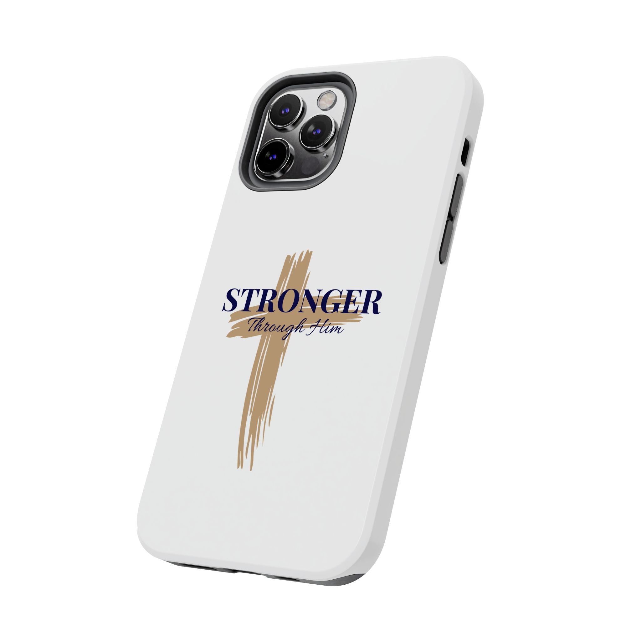 Stronger Through Him Phone Case