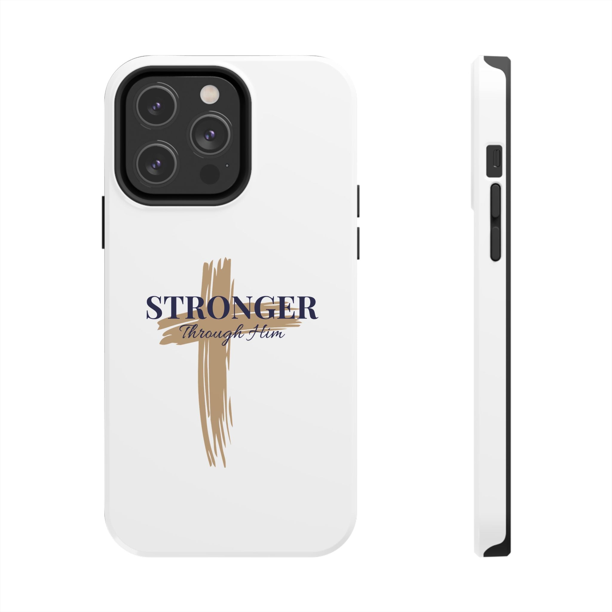 Stronger Through Him Phone Case