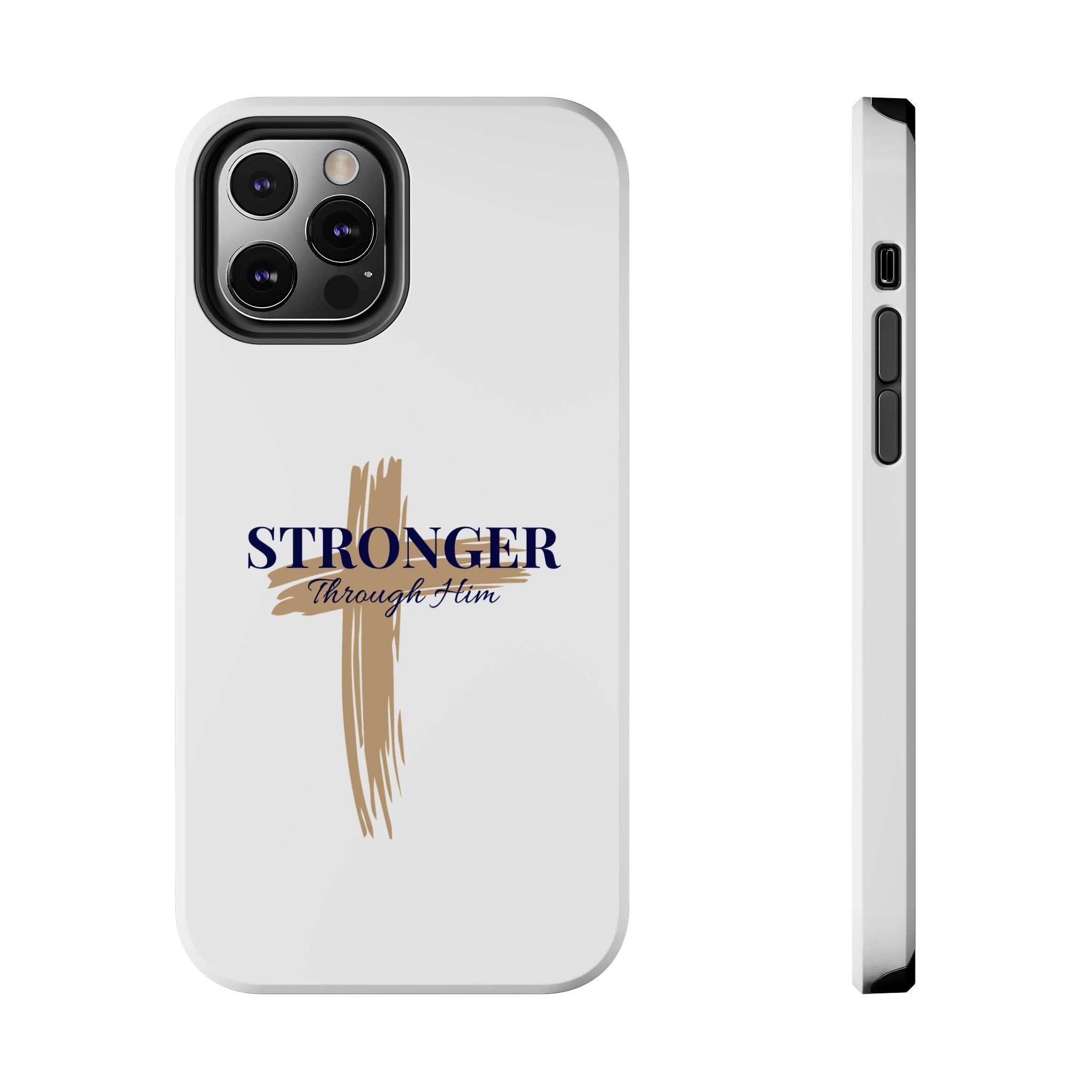 Stronger Through Him Phone Case