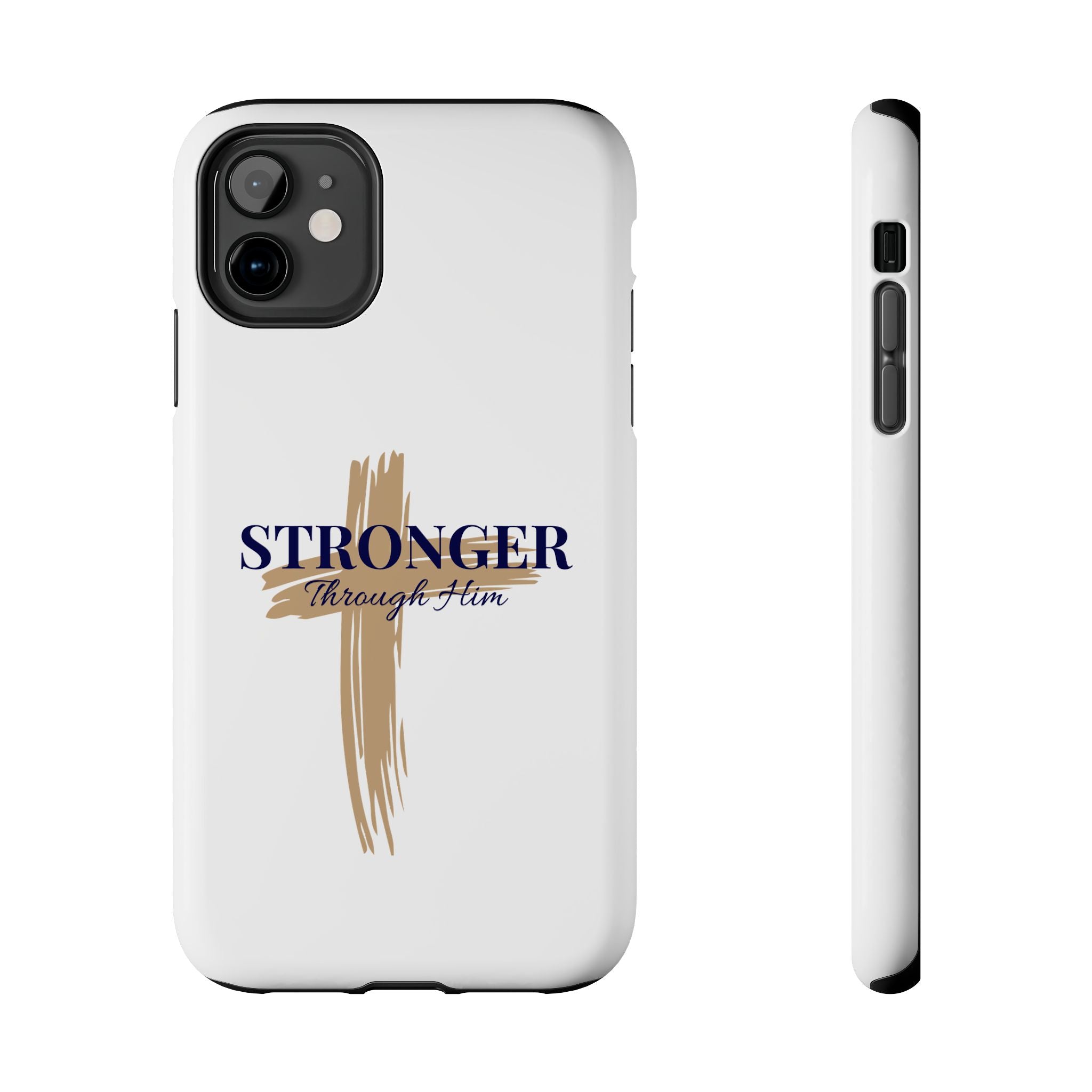 Stronger Through Him Phone Case