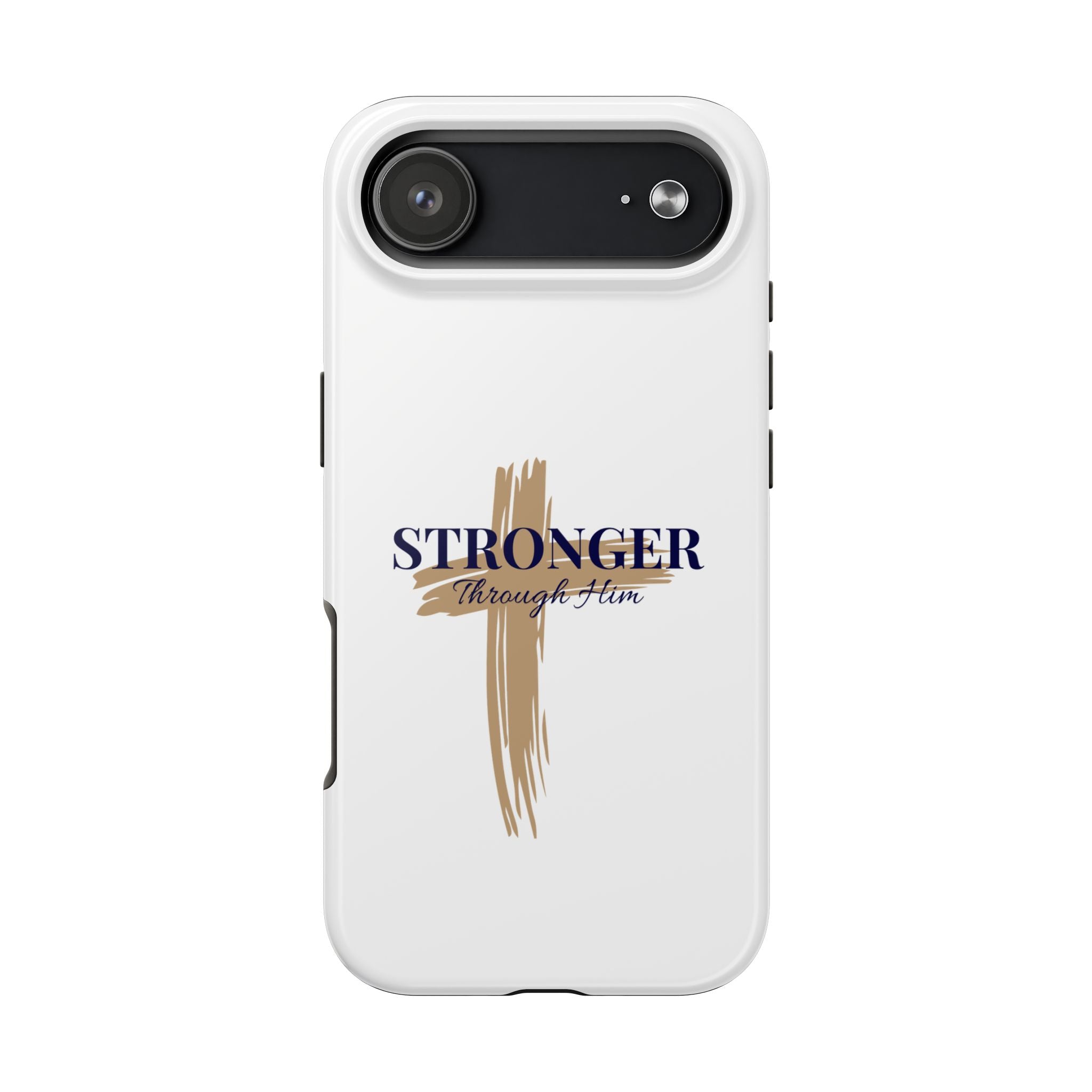 Stronger Through Him Phone Case