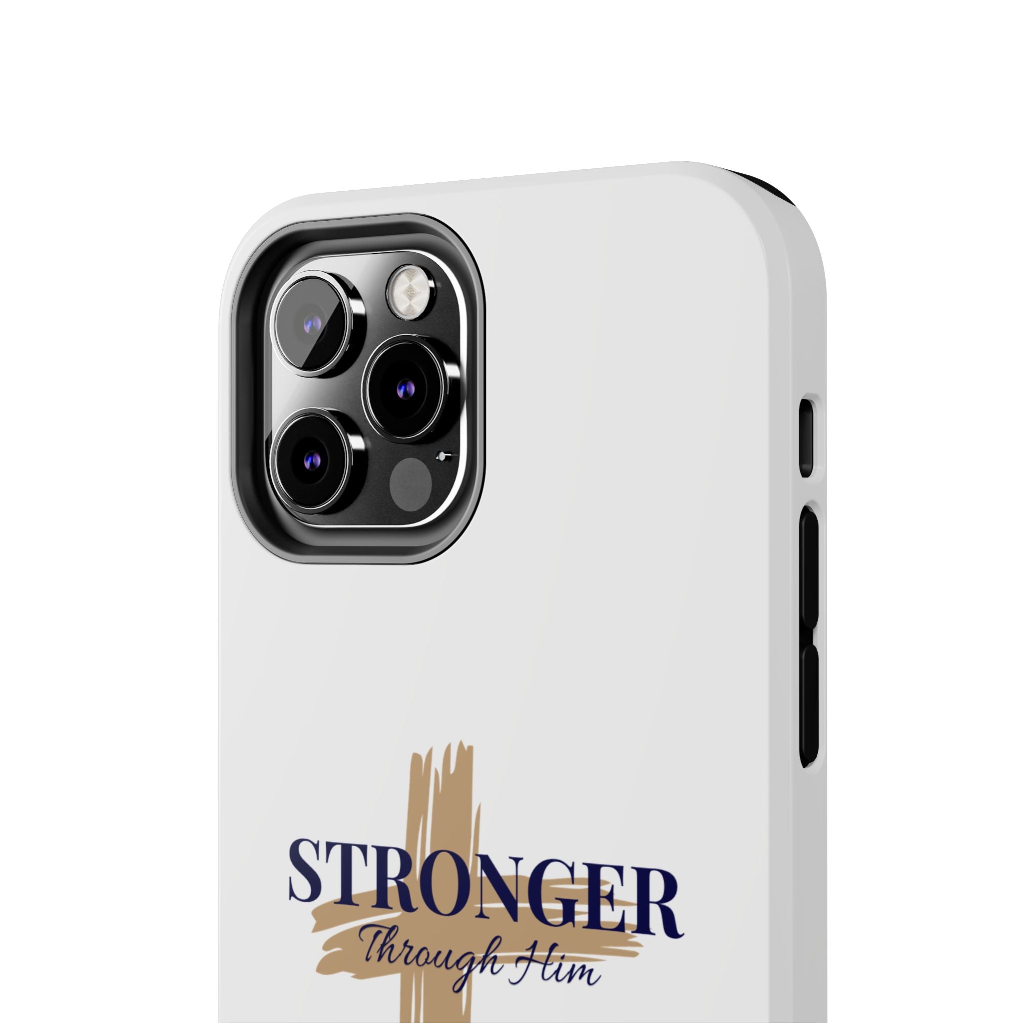 Stronger Through Him Phone Case