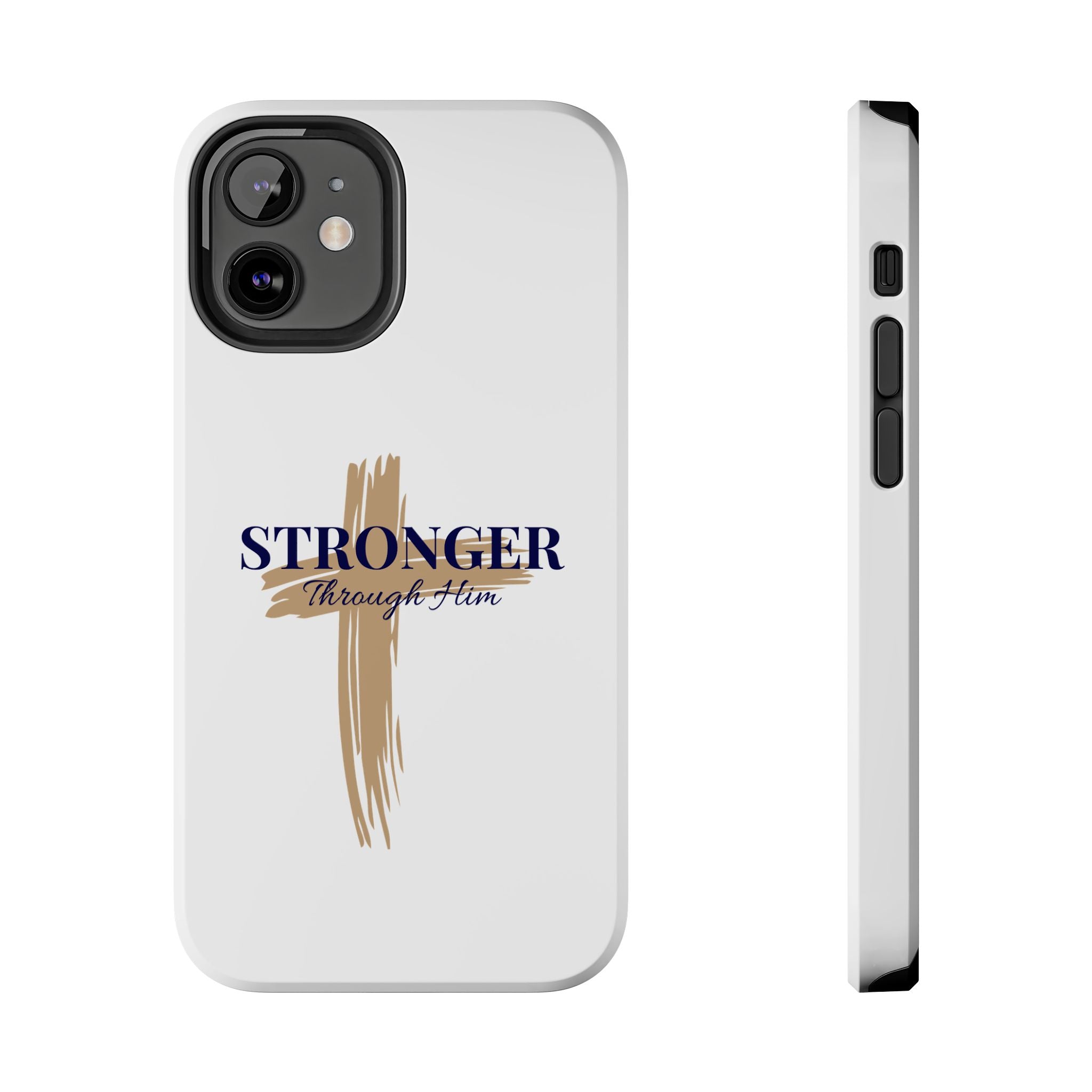 Stronger Through Him Phone Case