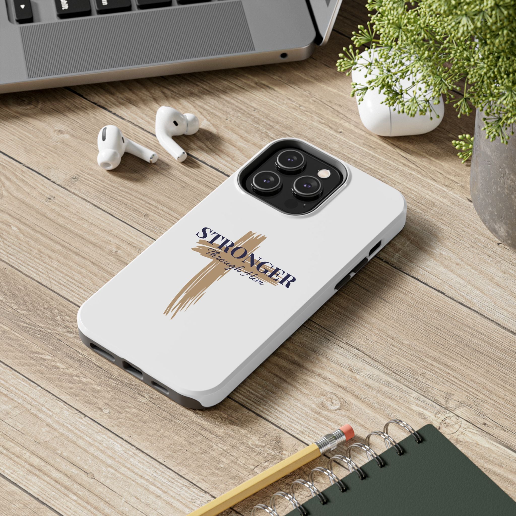 Stronger Through Him Phone Case