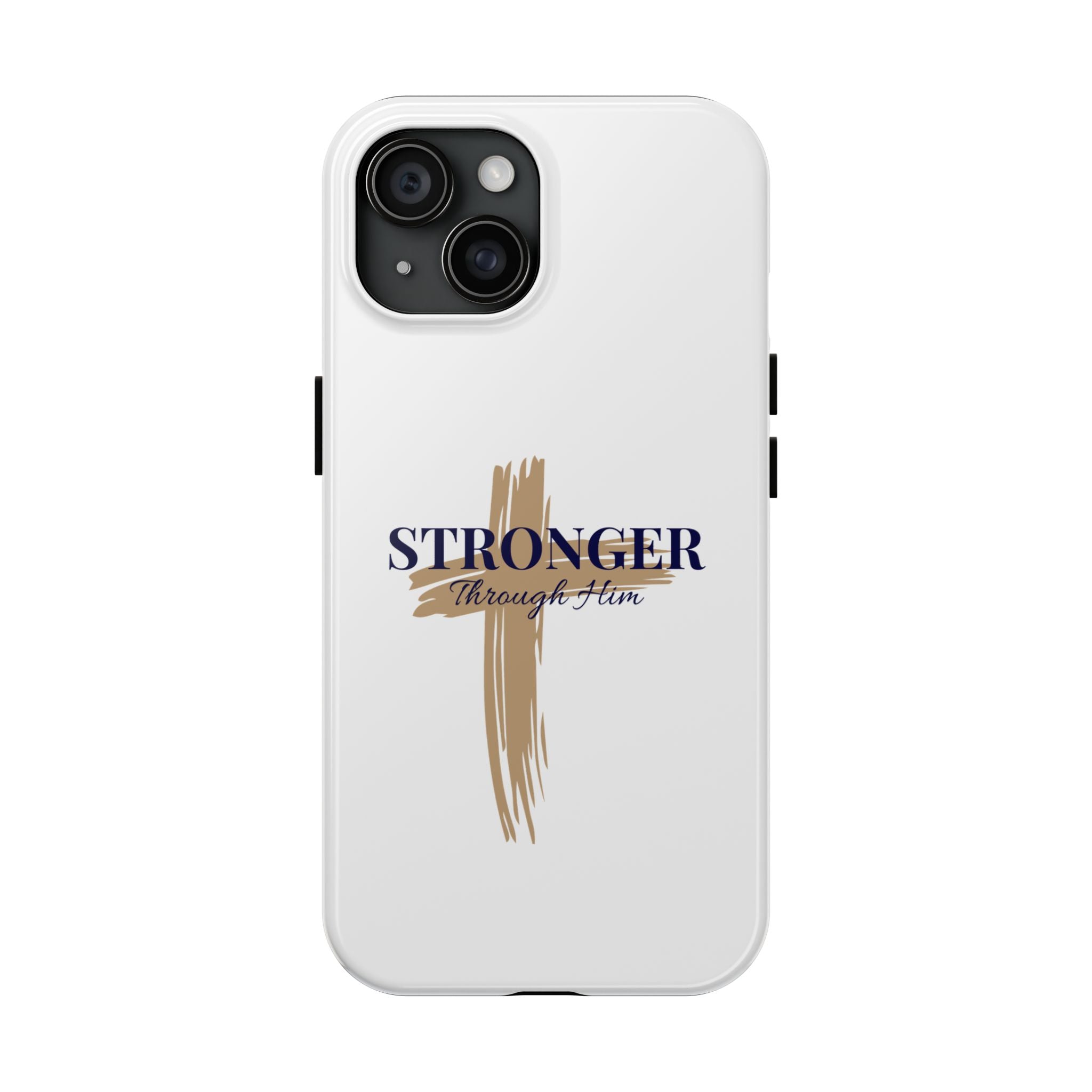 Stronger Through Him Phone Case