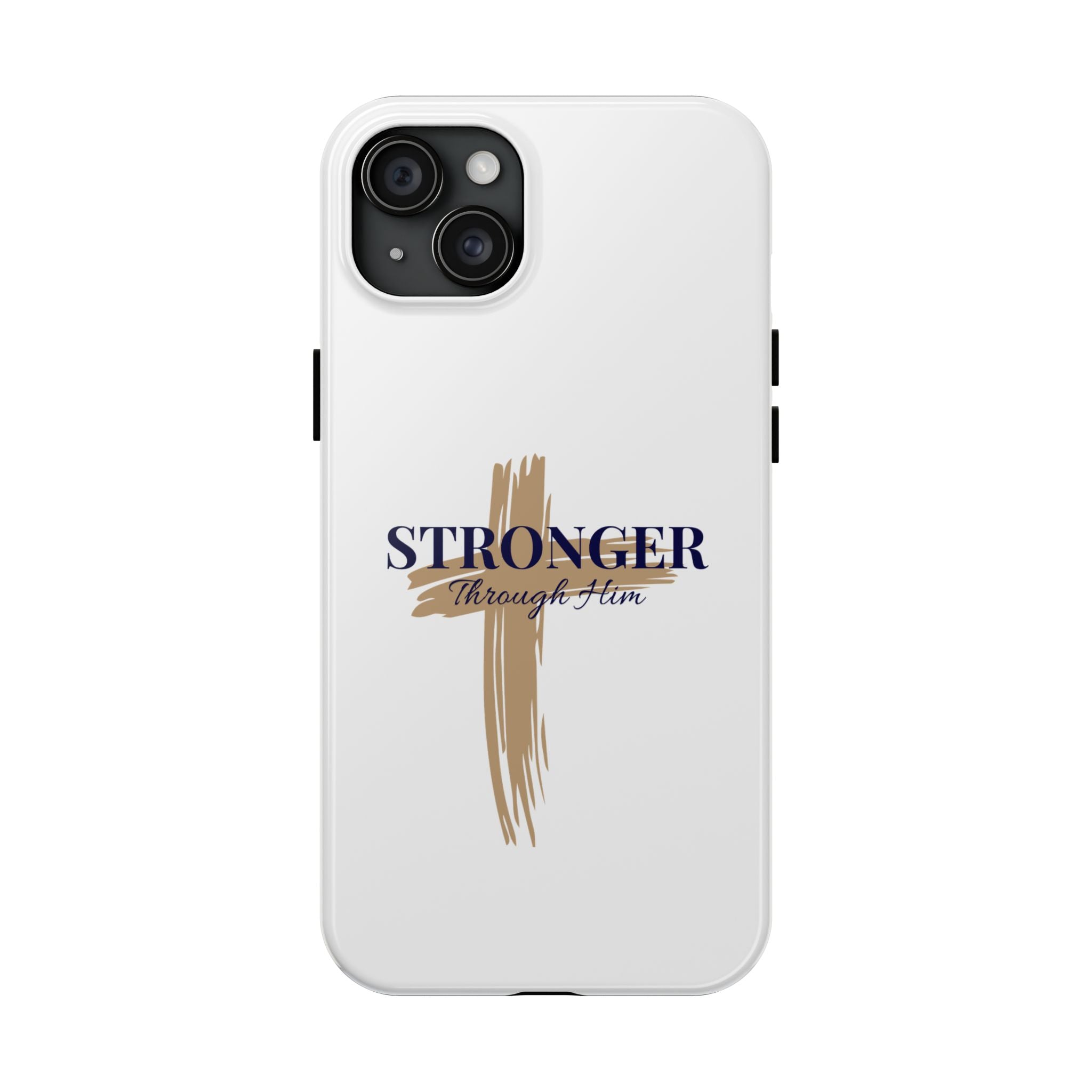 Stronger Through Him Phone Case