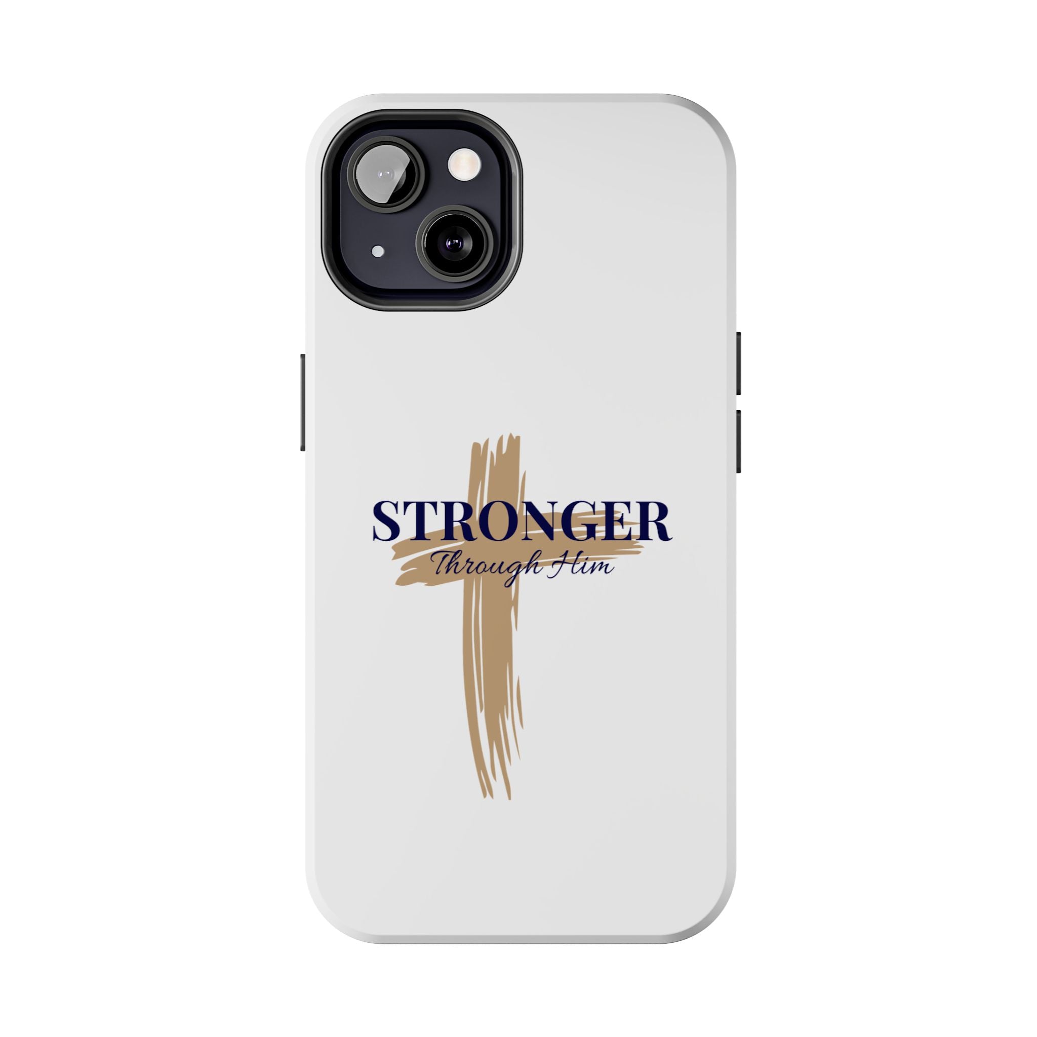 Stronger Through Him Phone Case