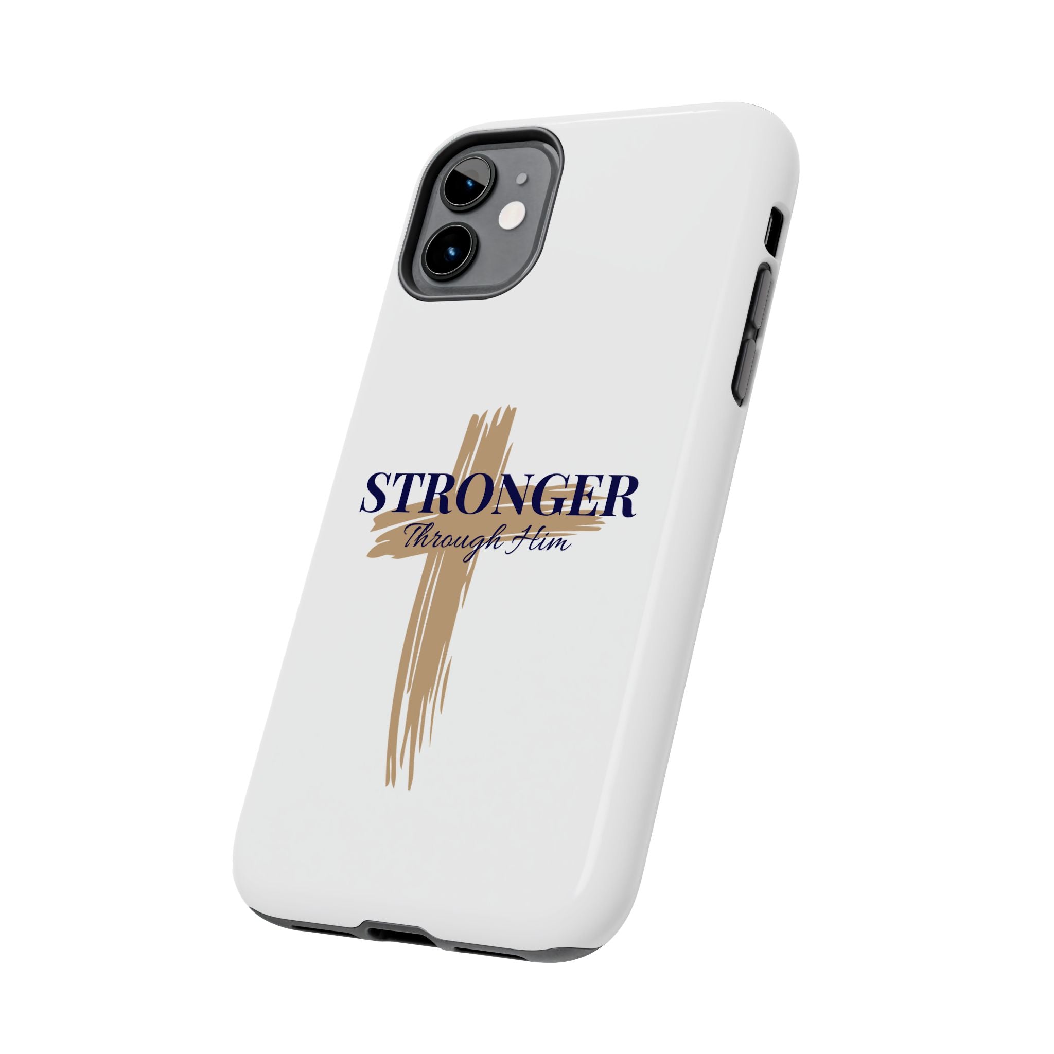 Stronger Through Him Phone Case