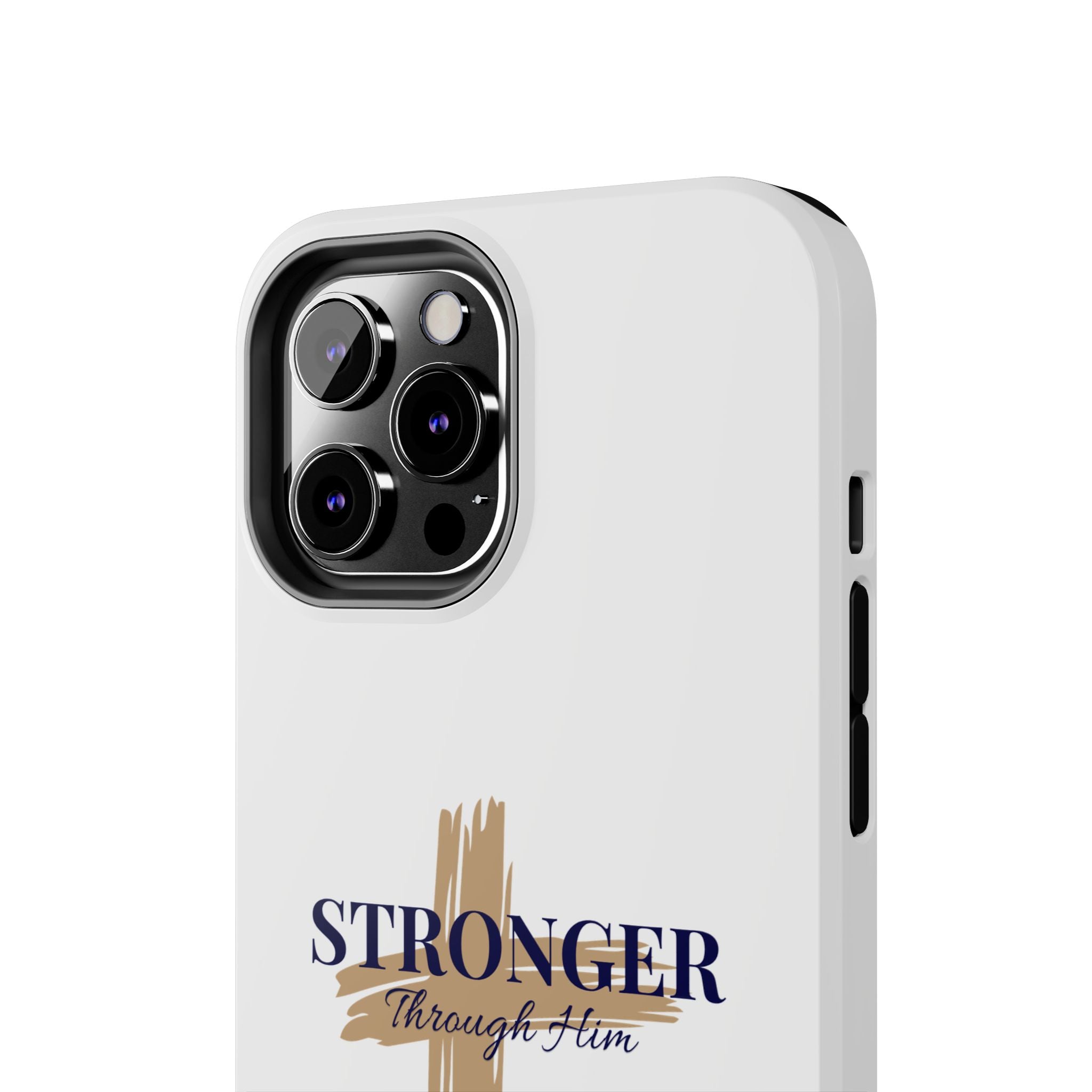 Stronger Through Him Phone Case