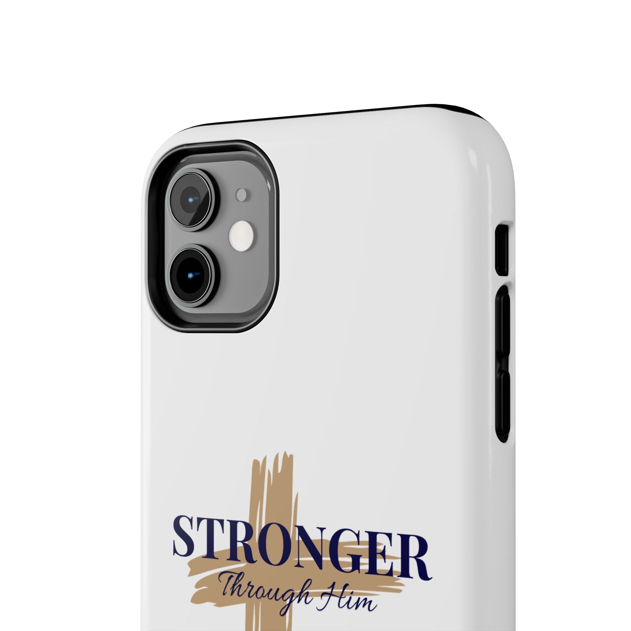 Stronger Through Him Phone Case