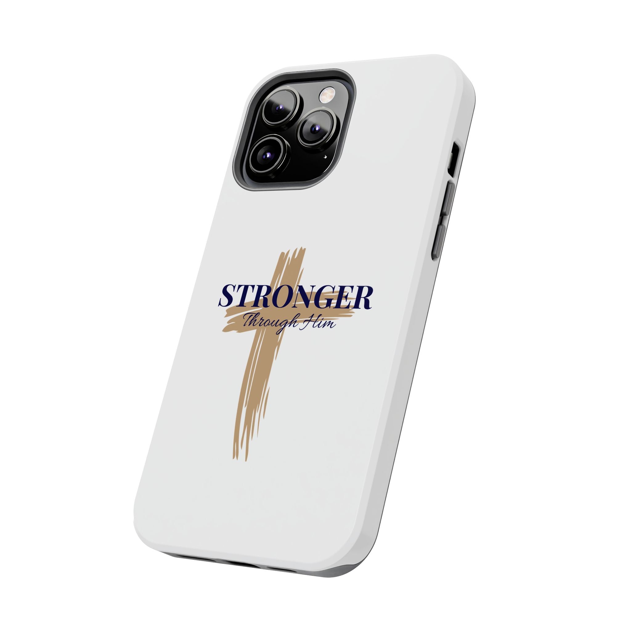 Stronger Through Him Phone Case