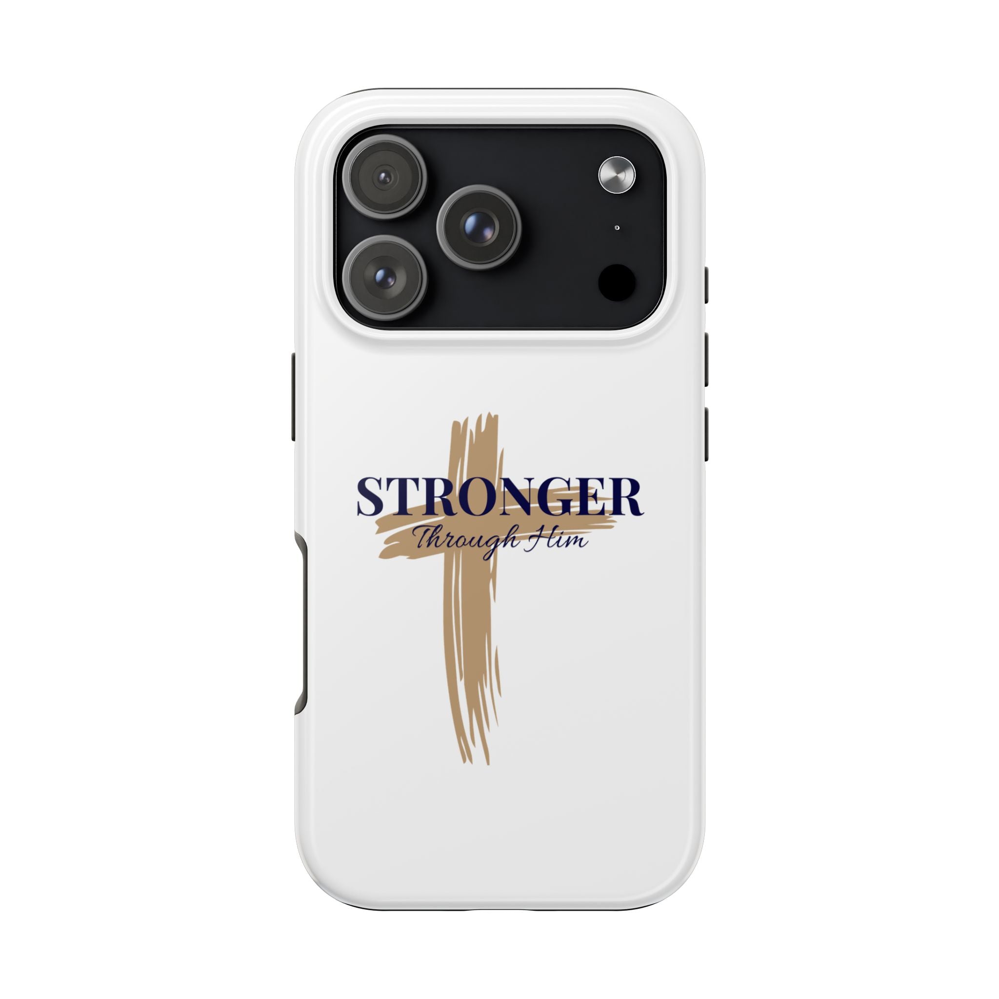 Stronger Through Him Phone Case