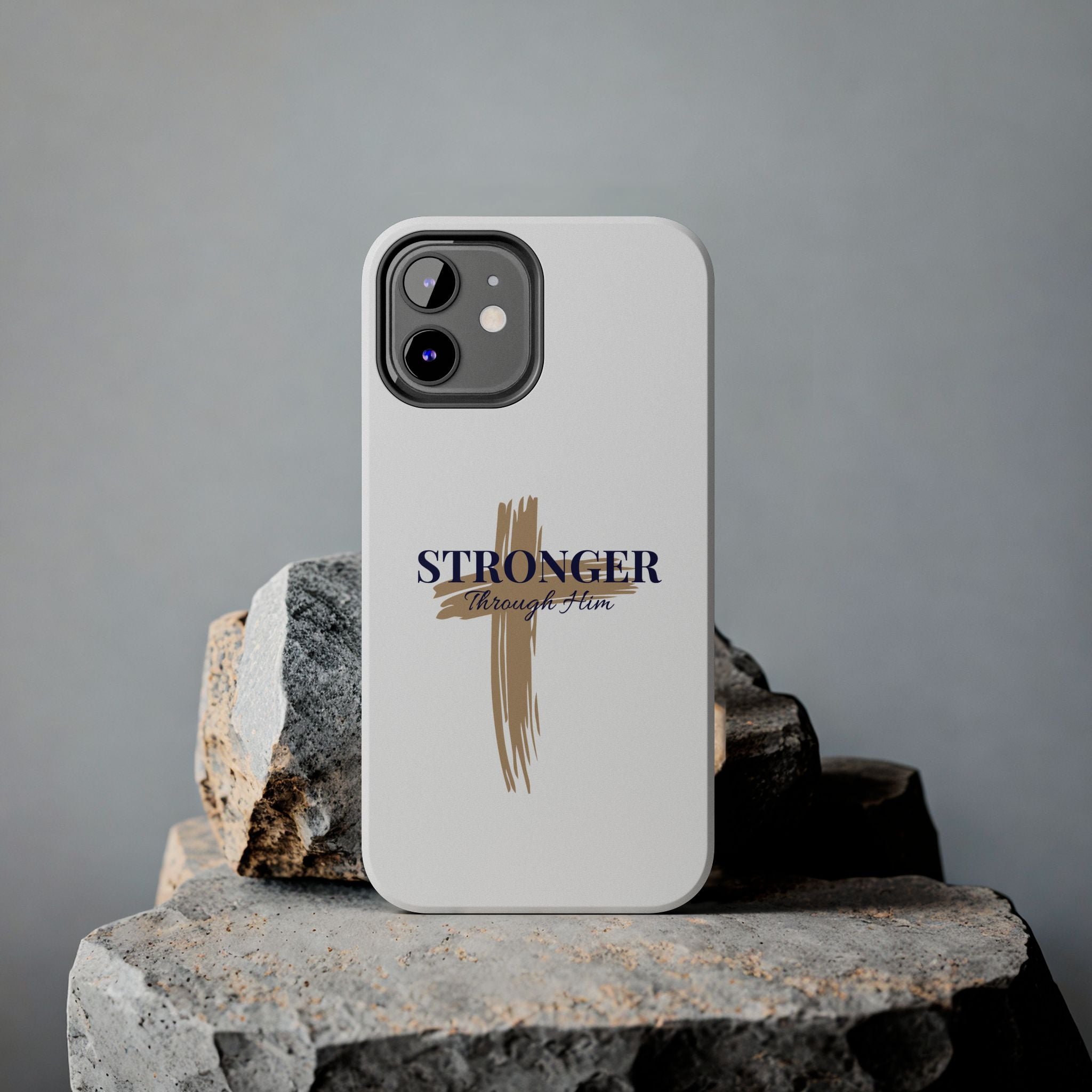 Stronger Through Him Phone Case