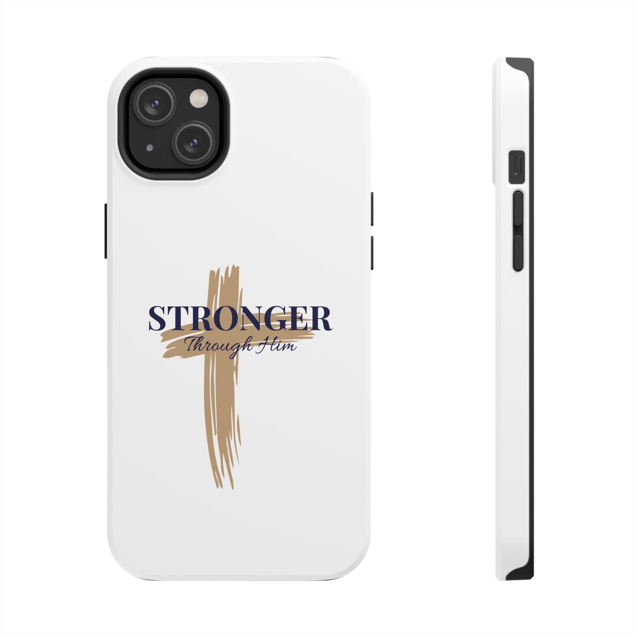 Stronger Through Him Phone Case