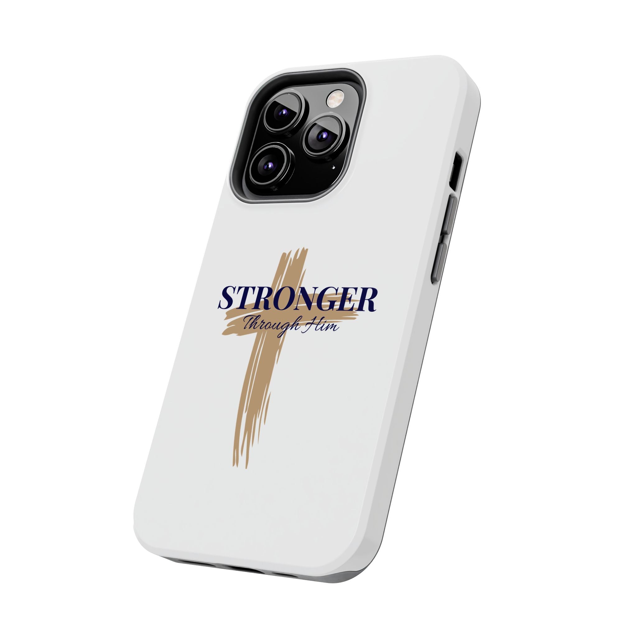 Stronger Through Him Phone Case