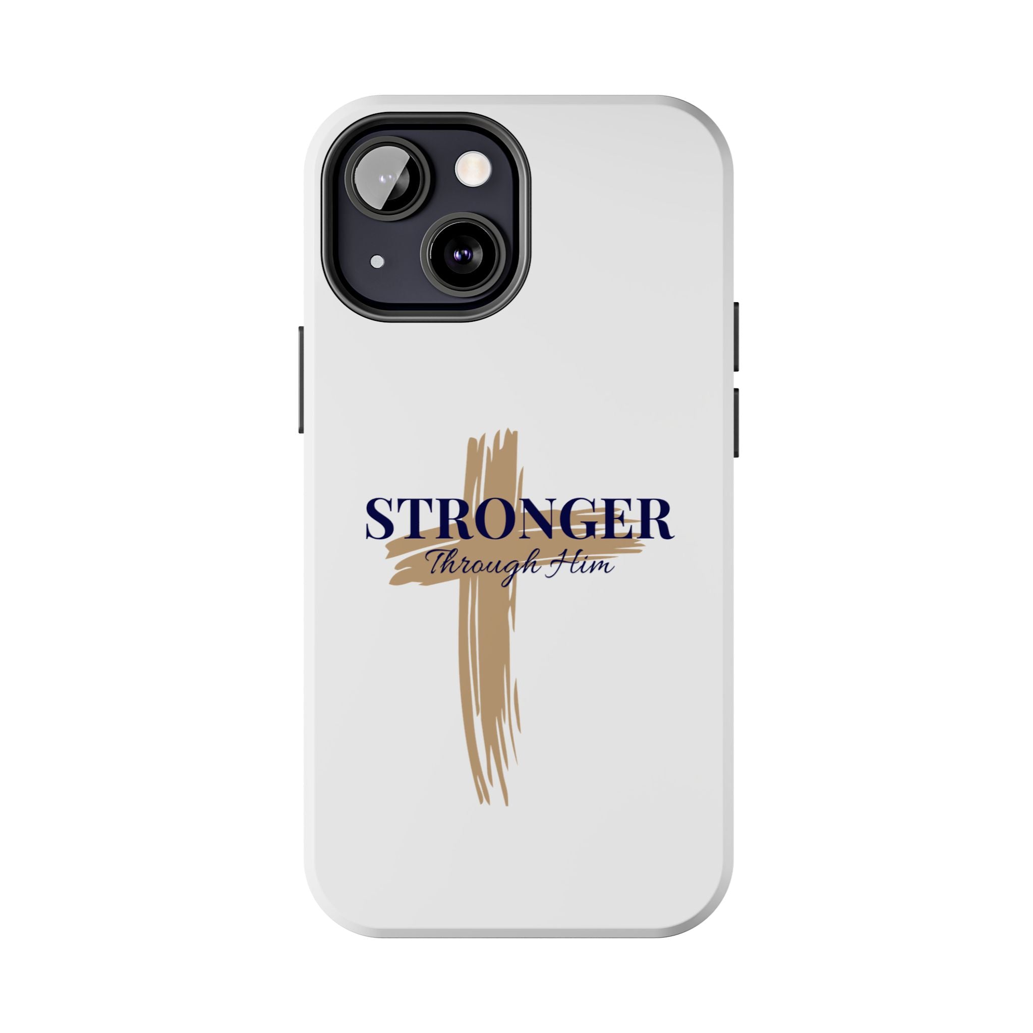 Stronger Through Him Phone Case